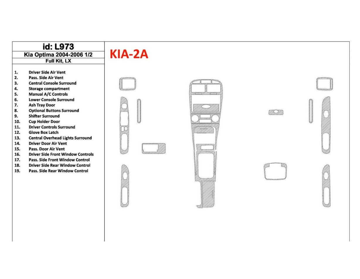 KIA Optima 2004-2006 Full Set, LX, Years: 2004 - 2006 1/2 Interior BD Dash Trim Kit