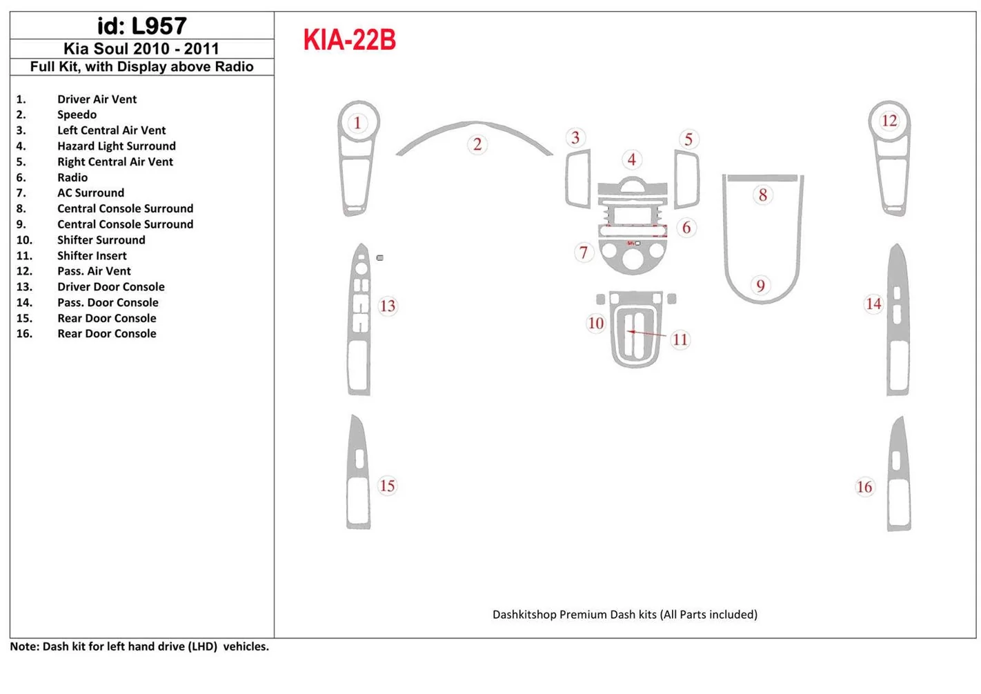 KIA Soul 2010-UP Voll Satz, With Display above Radio BD innenausstattung armaturendekor cockpit dekor - 1- Cockpit Dekor Innenra