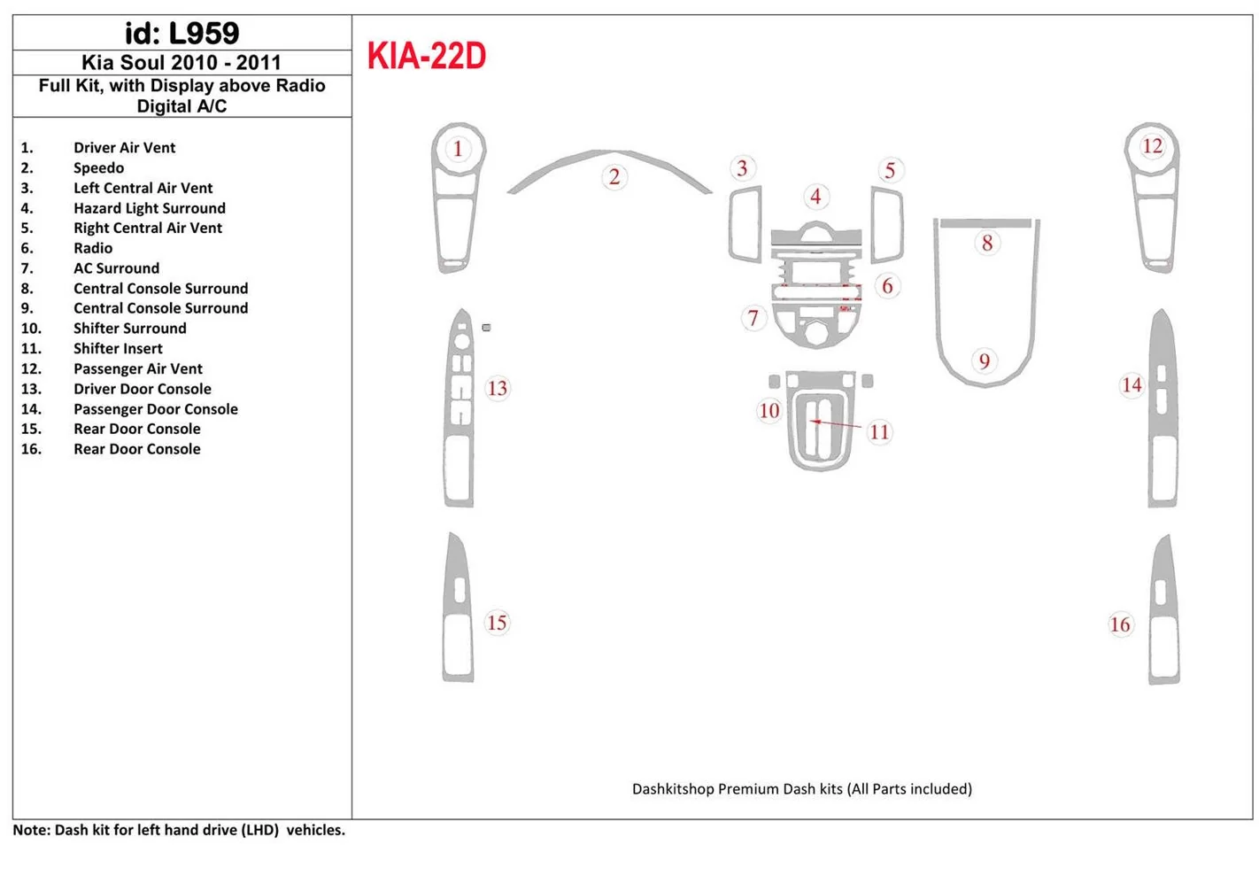 KIA Soul 2010-UP Ensemble Complet, Avec Display above Radio, Automatic AC BD Kit la décoration du tableau de bord - 1 - habillag