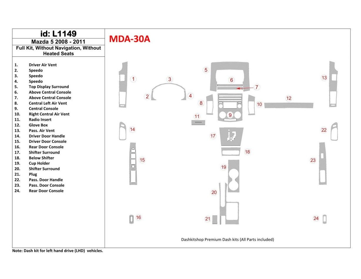 Mazda Mazda5 2008-UP Full Set, Without NAVI, Without Heated Seats Cruscotto BD Rivestimenti interni