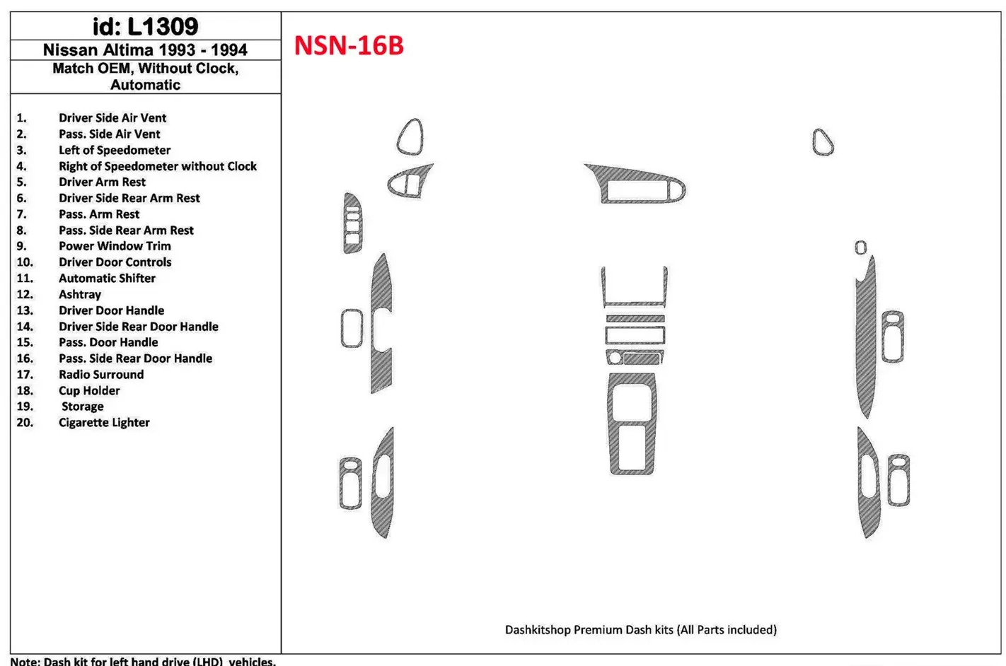 Nissan Altima 1993-1994 Automatic Gearbox, Without watches, OEM Match, 19 Parts set Interior BD Dash Trim Kit