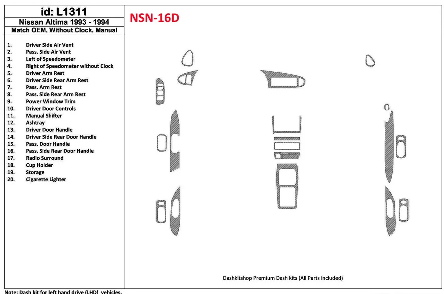 Nissan Altima 1993-1994 Manual Gearbox, Without watches, OEM Match, 19 Parts set BD Interieur Dashboard Bekleding Volhouder