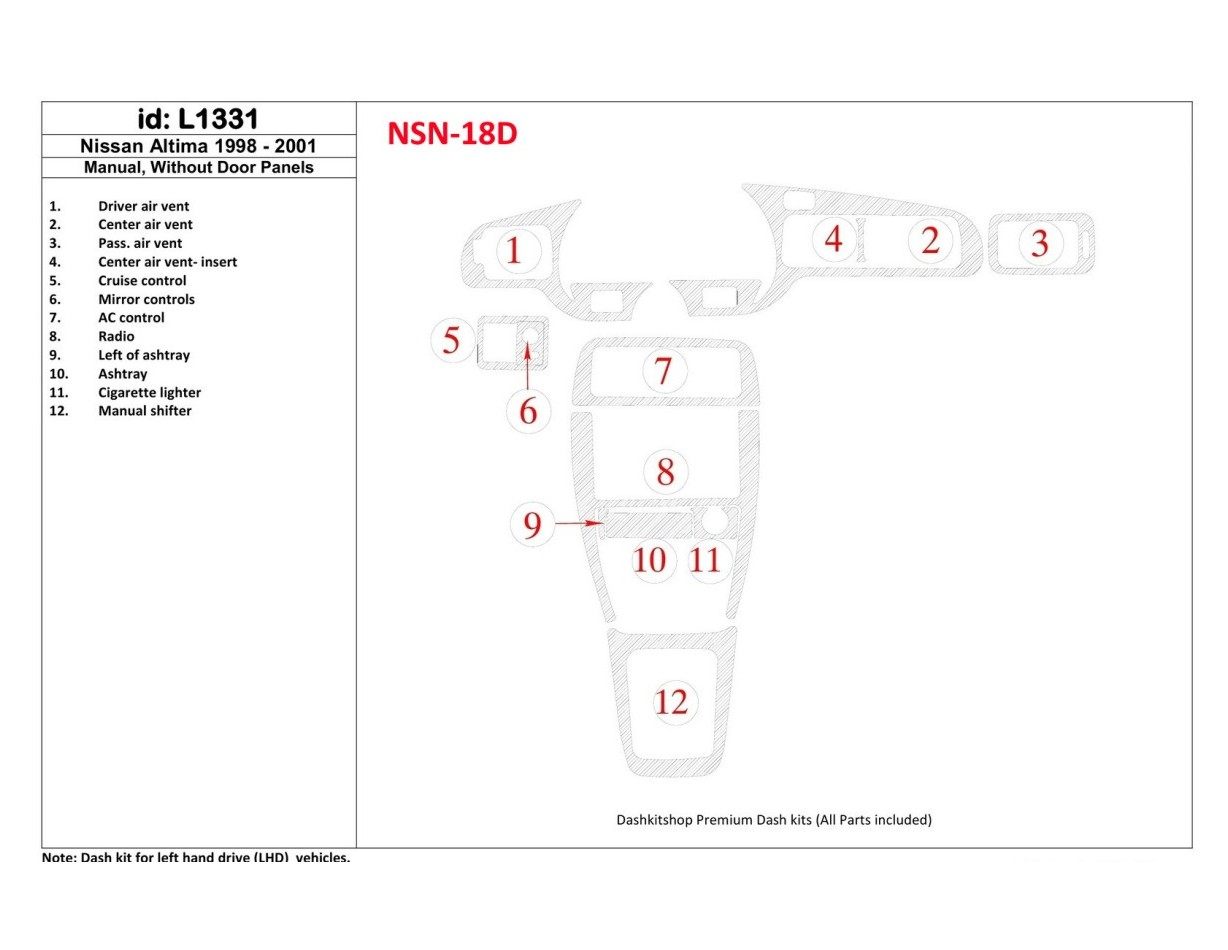 Nissan Altima 1998-2001 Manual Gearbox, Without Door panels,12 Parts set Interior BD Dash Trim Kit