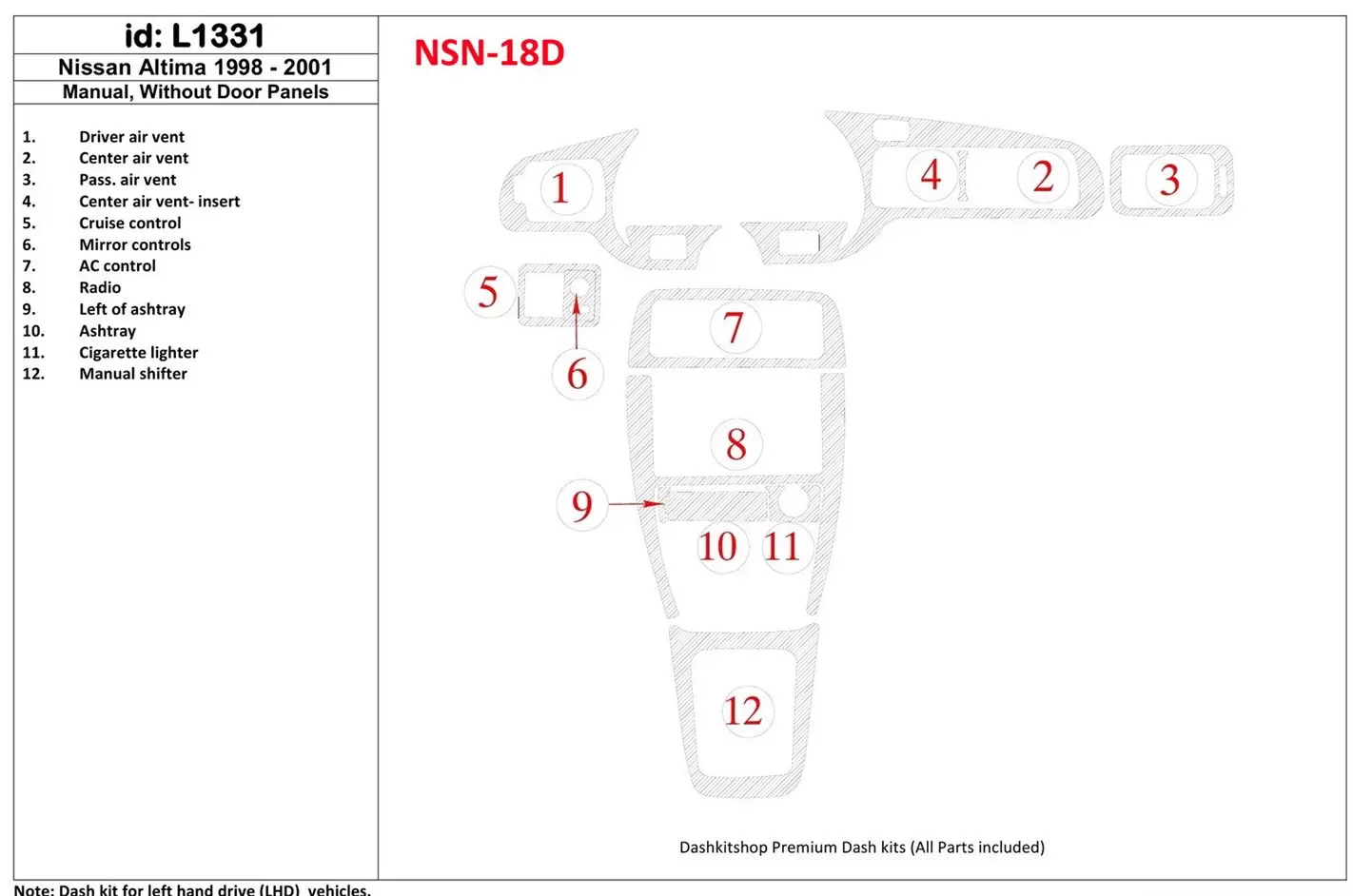 Nissan Altima 1998-2001 Manual Gearbox, Without Door panels,12 Parts set Cruscotto BD Rivestimenti interni