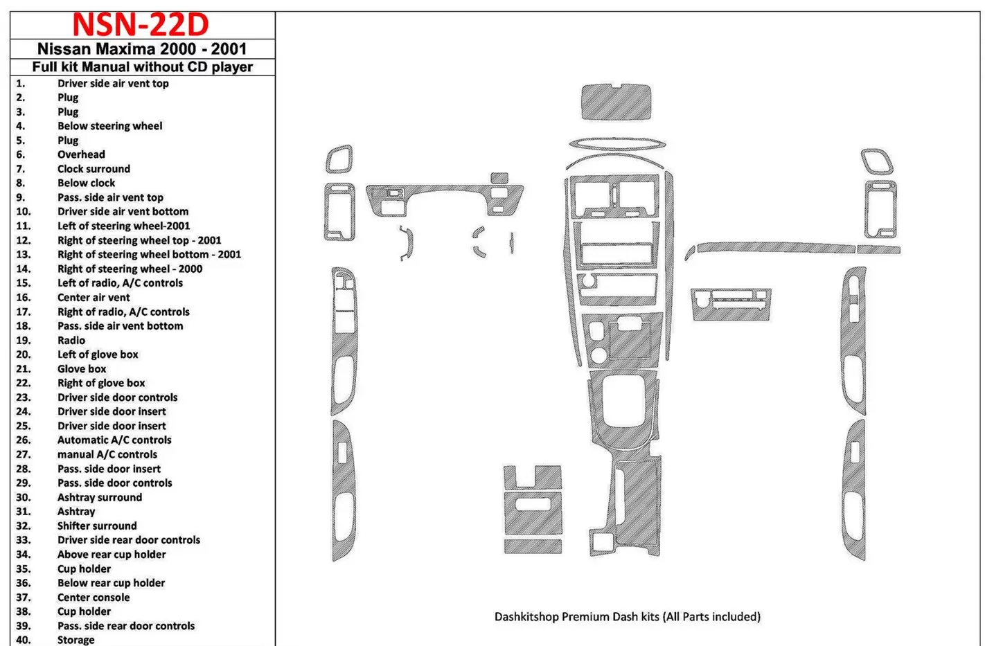 Nissan Maxima 2000-2001 Full Set, Manual Gearbox, Radio Without CD Player, 40 Parts set Interior BD Dash Trim Kit