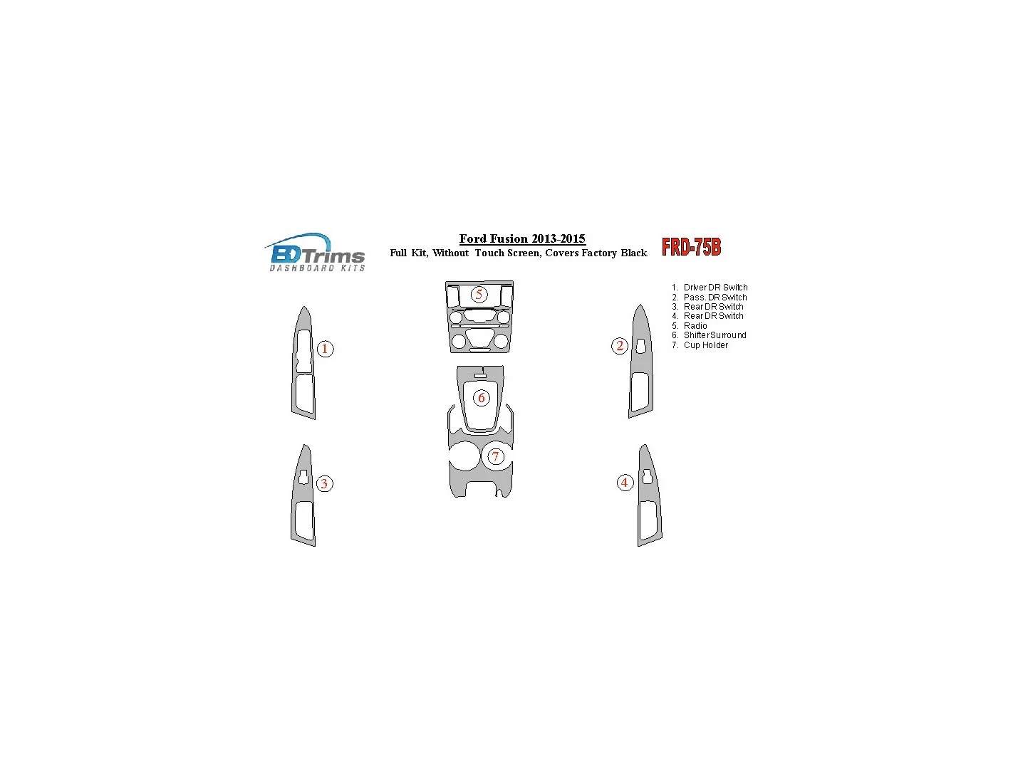 Ford Fusion 2013-UP Ensemble Complet, Sans Touch screen, Over OEM Main Interior Kit BD Kit la décoration du tableau de bord - 1 