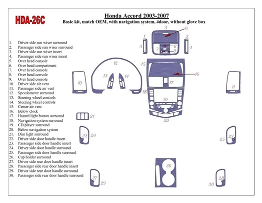 Honda Accord 2003-2007 Basic Set, OEM Compliance, With NAVI system, Without glowe-box, 4 Doors Cruscotto BD Rivestimenti interni