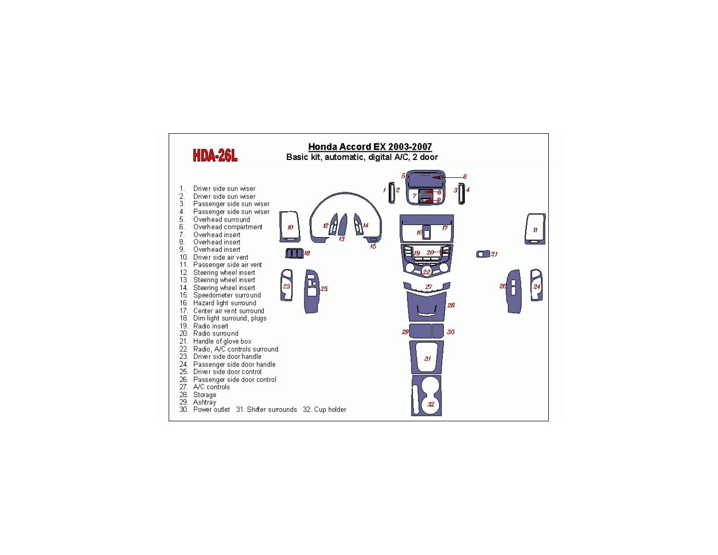 Honda Accord EX 2003-2007 Paquet de base, Boîte automatique, Automatic A/C, 2 Des portes BD Kit la décoration du tableau de bord